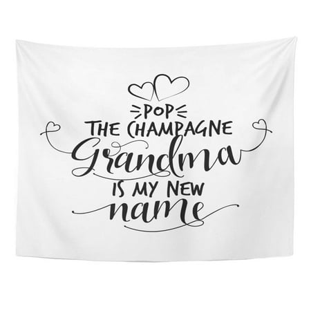 ZEALGNED Mom Pop The Champagne Grandma is My New Name Funny Quotes Mother Day Scrap Booking Best Wall Art Hanging Tapestry Home Decor for Living Room Bedroom Dorm 51x60 (Best Boat Names Funny)