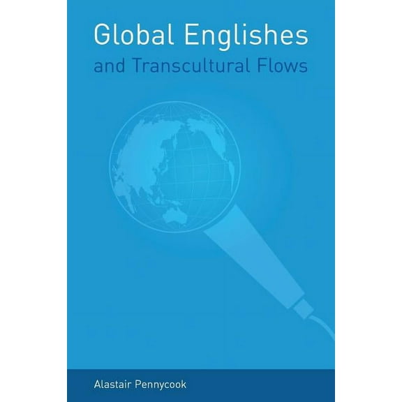 Global Englishes and Transcultural Flows, (Paperback)