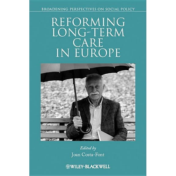 Broadening Perspectives in Social Policy: Reforming Long-Term Care in Europe (Paperback)