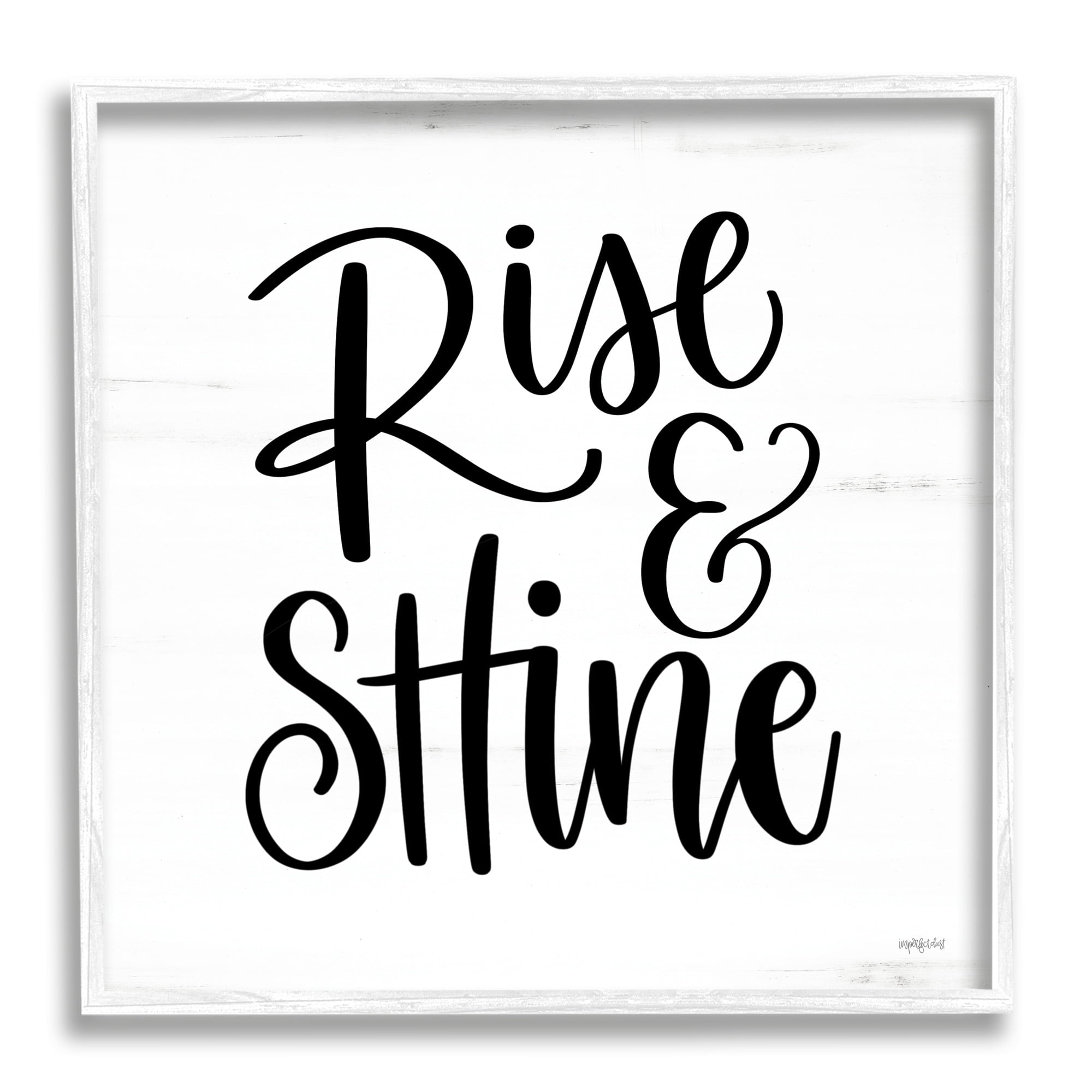 Stupell Industries Rise & Shine Calligraphy Script Rustic Birch Pattern Graphic Art White Framed Art Print Wall Art, Design by Imperfect Dust