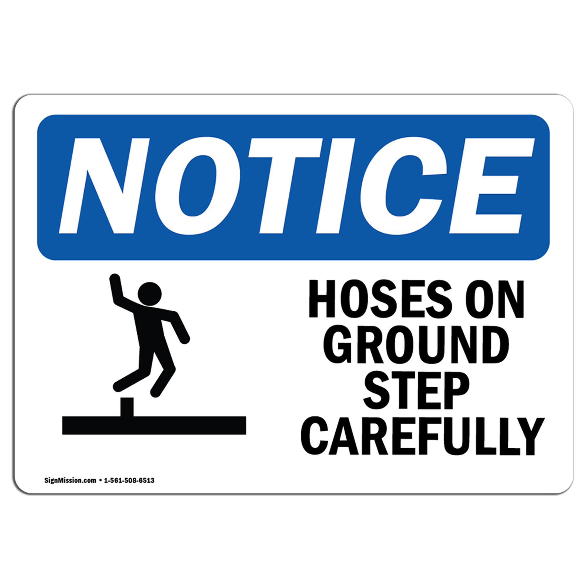 OSHA Notice Hoses On Ground Step Carefully Sign With Symbol Heavy