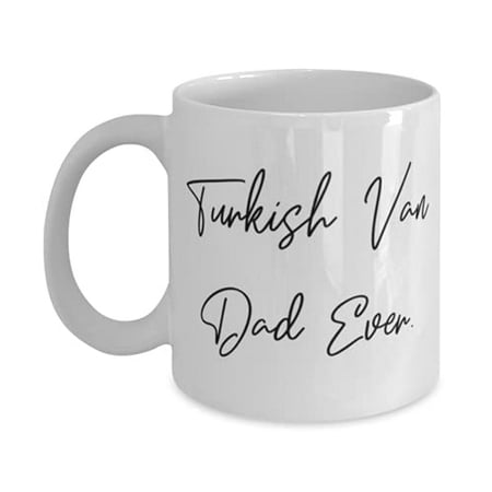 

Best Turkish Van Cat 11oz Mug Turkish Van Dad Ever New f Cat Lovers Birthday