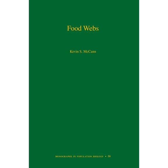 Monographs in Population Biology Food Webs, Book 50, (Paperback)