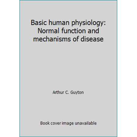 Basic human physiology: Normal function and mechanisms of disease, Used [Hardcover]