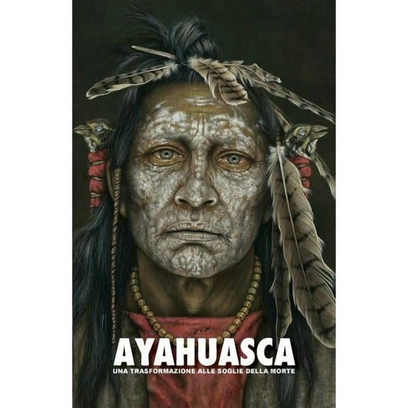 Ayahuasca: una Trasformazione alle Soglie della Morte - con una guida dettagliata con consigli relativi alle pratiche sc, (Paperback)