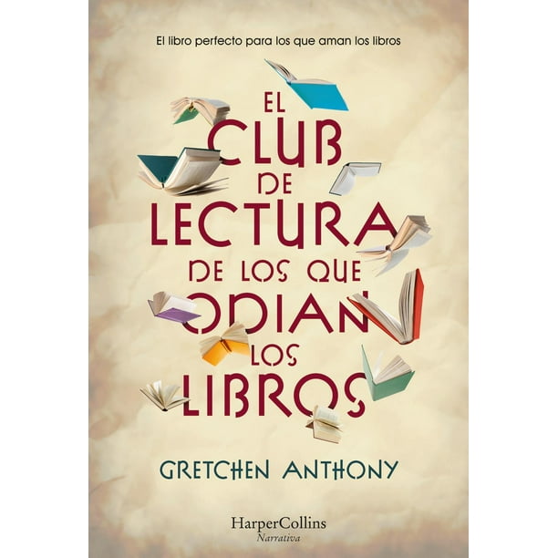 Libro El Club De Lectura De Los Que Odian Los Libros Tapa Blanda, Autor Gretchen Anthony, Editorial Harpercollins Iberica
