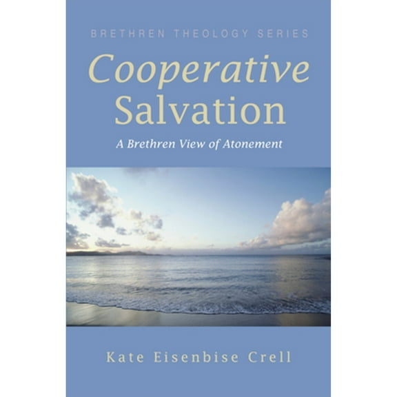 Brethren Theology: Cooperative Salvation (Paperback)
