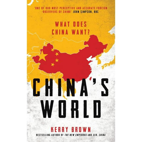 China's World: The Foreign Policy of the World's Newest Superpower (Hardcover)