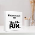 thumbnail image 3 of Zomyto 7x7 In Underestimate Me That'll Be Fun Wooden Box Sign, 3 of 6