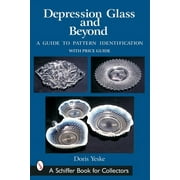 Schiffer Book for Collectors: Depression Glass and Beyond: A Guide to Pattern Identification (Paperback)