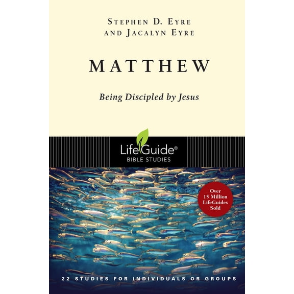Lifeguide(r) Bible Studies Matthew: Being Discipled by Jesus, (Paperback)