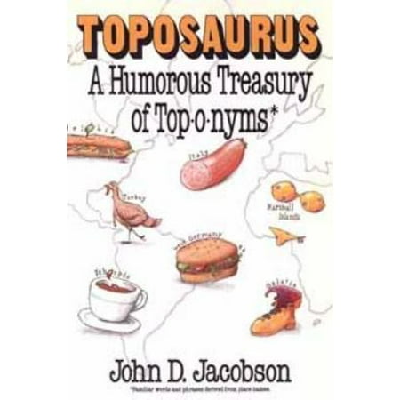 Toposaurus : A Treasury of Toponyms, Used [Paperback]