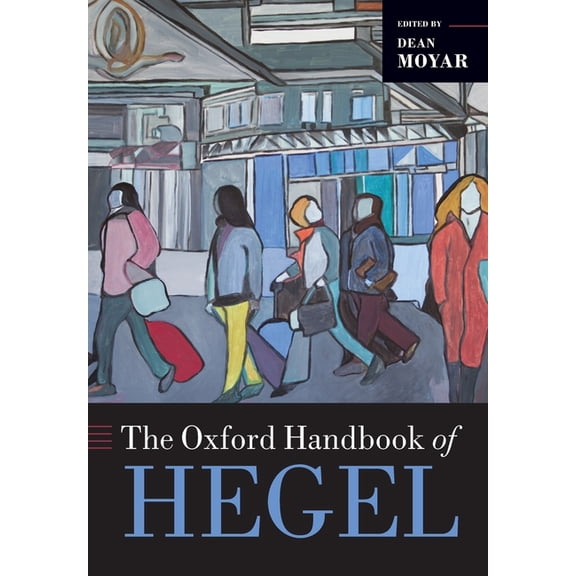 Oxford Handbooks The Oxford Handbook of Hegel, (Paperback)