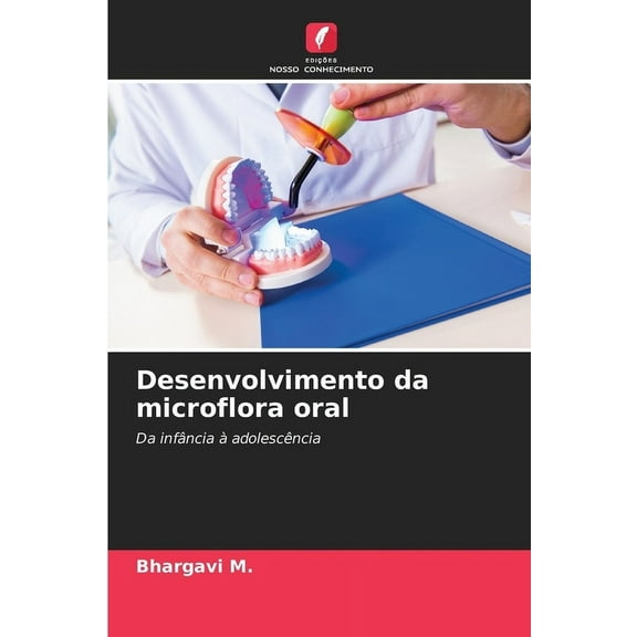 Desenvolvimento da microflora oral, (Paperback)