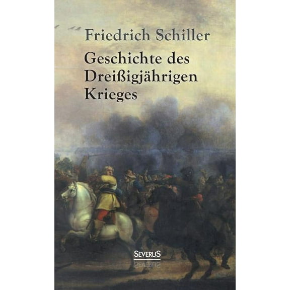Geschichte des Dreißigjährigen Krieges (Paperback)