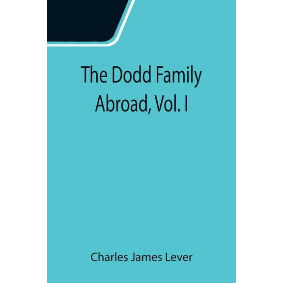 The Dodd Family Abroad, Vol. I, (Paperback)