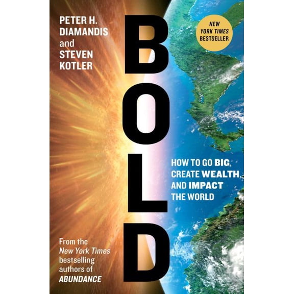 Exponential Technology Series: Bold : How to Go Big, Create Wealth and Impact the World (Hardcover)