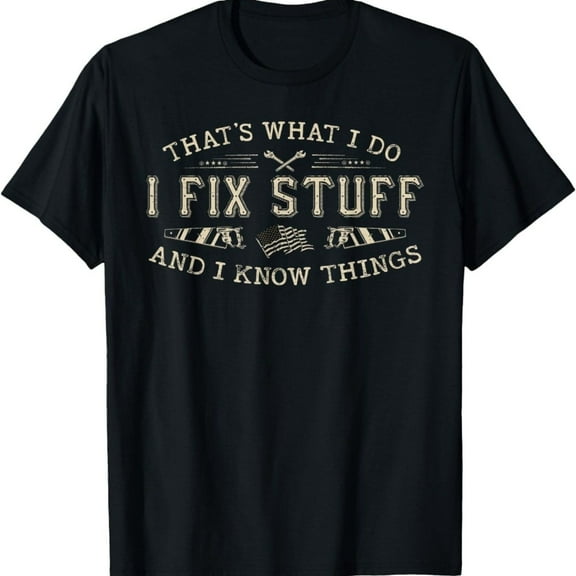 Greenink Men's Funny Shirt That's What I Do I Fix Stuff and I Know Things Dad T-Shirt Mechanic Engineer Garage Tee