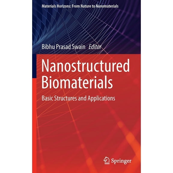 Materials Horizons: From Nature to Nanom Nanostructured Biomaterials: Basic Structures and Applications, (Hardcover)