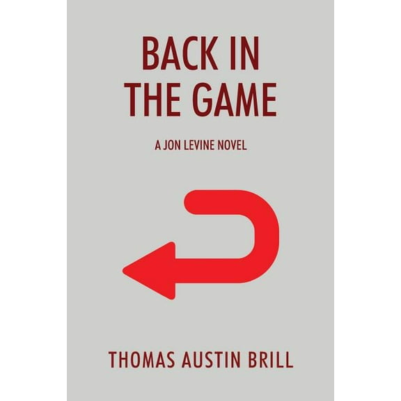 Back in the Game: A Jon Levine Novel, (Paperback)
