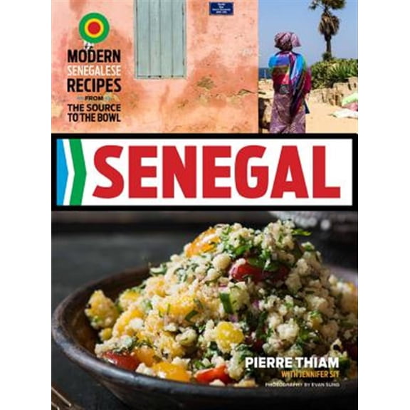 Pre-Owned Senegal: Modern Senegalese Recipes from the Source to the Bowl (Hardcover) 1891105558 9781891105555