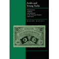 thumbnail image 2 of Pre-Owned Arabs and Young Turks: Ottomanism, Arabism, and Islamism in the Ottoman Empire, 1908-1918 (Paperback) 0520204468 9780520204461, 2 of 2