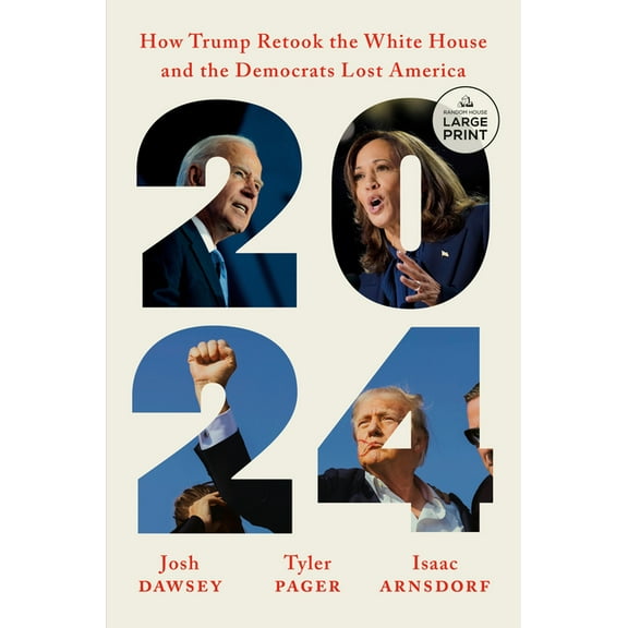 2024: How Trump Retook the White House and the Democrats Lost America, (Paperback)