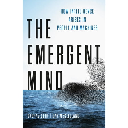 The Emergent Mind: How Intelligence Arises in People and Machines (Hardcover)