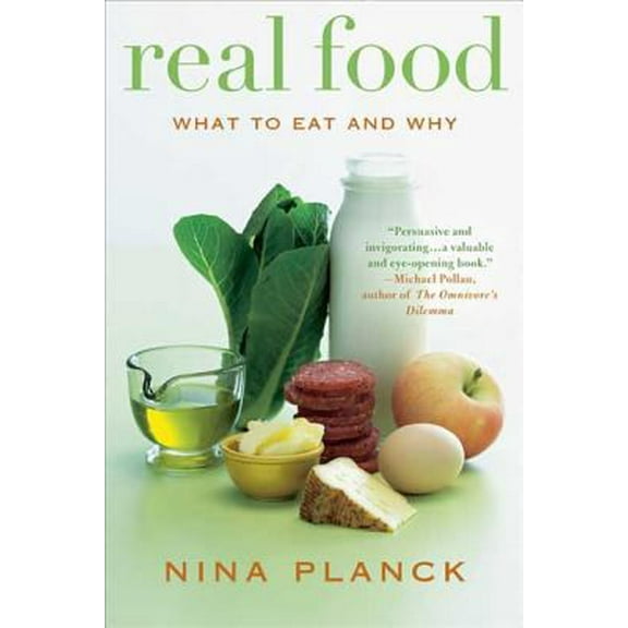Pre-Owned Real Food: What to Eat and Why (Paperback) 1596913428 9781596913424