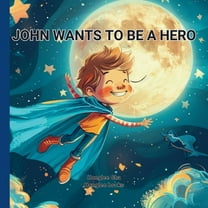 John Wants to Be a Hero, (Paperback)