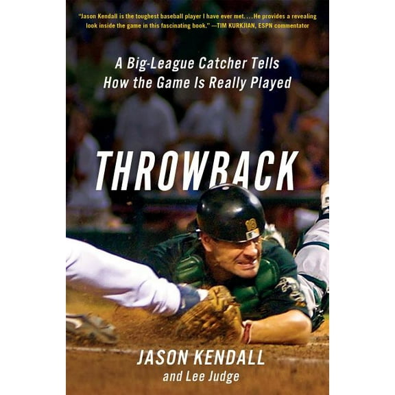 Throwback: A Big-League Catcher Tells How the Game Is Really Played, (Paperback)