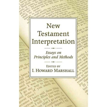 New testament interpretation essays on principles and methods