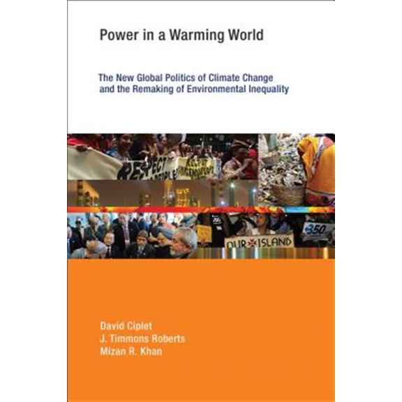 Pre-Owned Earth System Governance Power in a Warming World: The New Global Politics of Climate Change and the Remaking of Environmental Inequality, (Paperback)