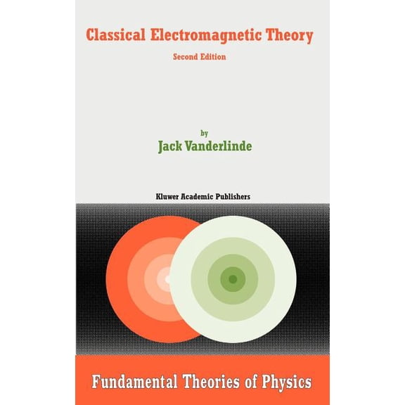 Fundamental Theories of Physics Classical Electromagnetic Theory, Book 145, (Hardcover)