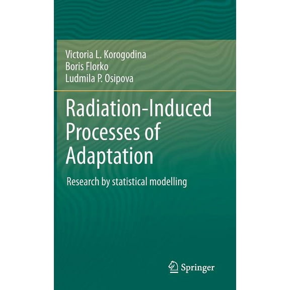 Radiation-Induced Processes of Adaptation: Research by Statistical Modelling, (Hardcover)