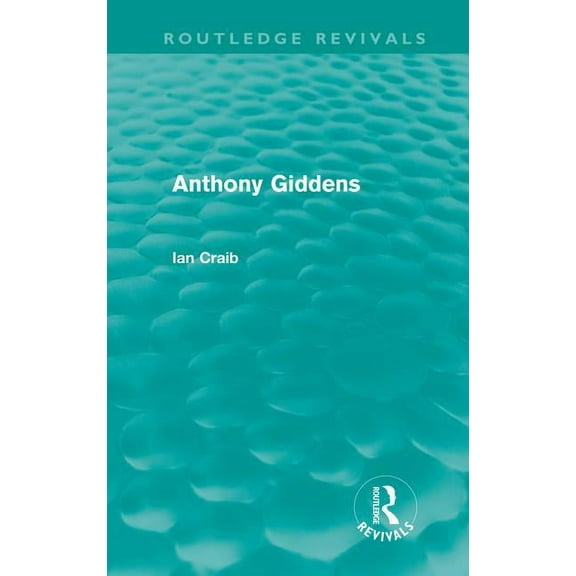 Routledge Revivals Anthony Giddens (Routledge Revivals), (Hardcover)
