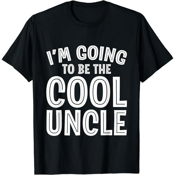 I'm Going To Be The Cool Uncle T-Shirt