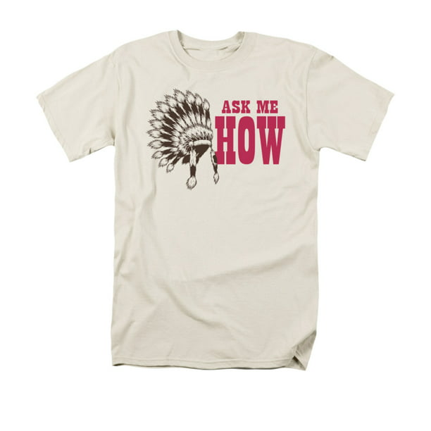 Ask Me How Native American Headdress Humorous Funny Saying Adult T-Shirt  Tee 