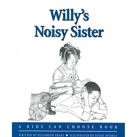 Kids Can Choose: Willy's Noisy Sister (Hardcover)