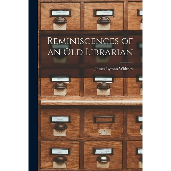 Reminiscences of an Old Librarian (Paperback)