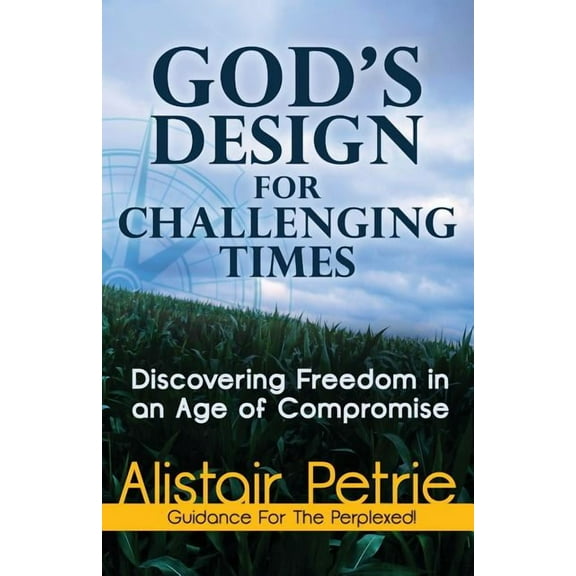 God's Design for Challenging Times, (Paperback)