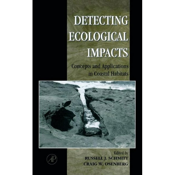 Detecting Ecological Impacts: Concepts and Applications in Coastal Habitats, (Hardcover)