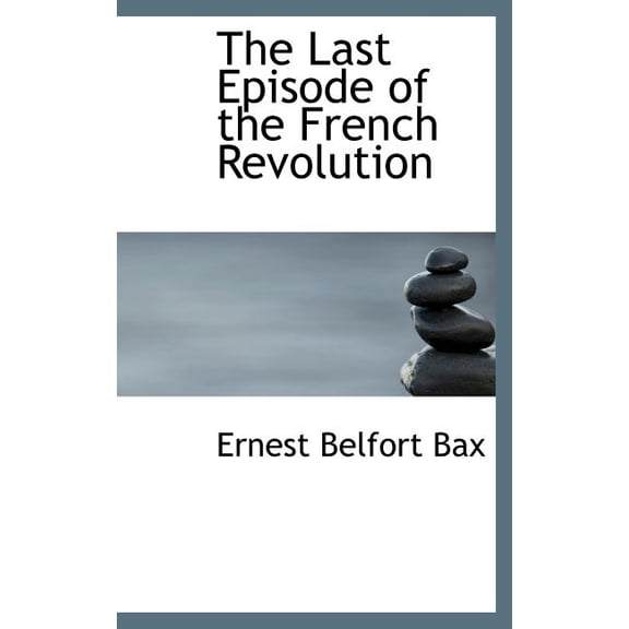 The Last Episode of the French Revolution (Hardcover)