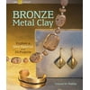 Bronze Metal Clay: Explore a New Material with 35 Projects (Lark Jewelry Books) [Paperback - Used]