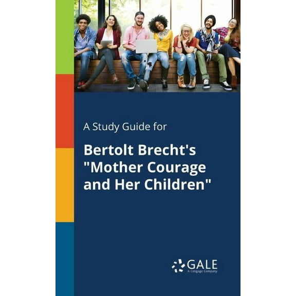 A Study Guide for Bertolt Brecht's "Mother Courage and Her Children", (Paperback)