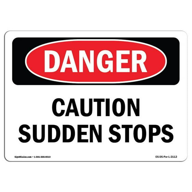 SignMission OS-DS-A-710-L-2112 Panneau de Danger OSHA 7 x 10 Po - Arrêts Soudains