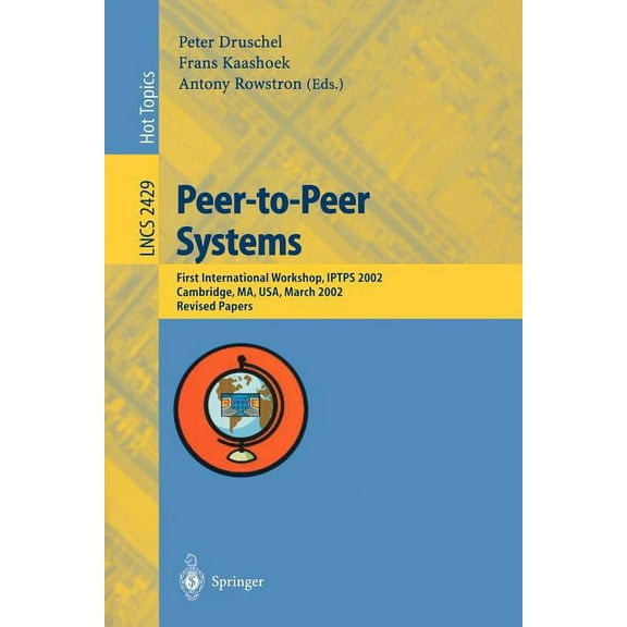 Lecture Notes in Computer Science Peer-To-Peer Systems: First International Workshop, Iptps 2002, Cambridge, Ma, Usa, March 7-8, 2002, Revised Papers, Book 2429, (Paperback)