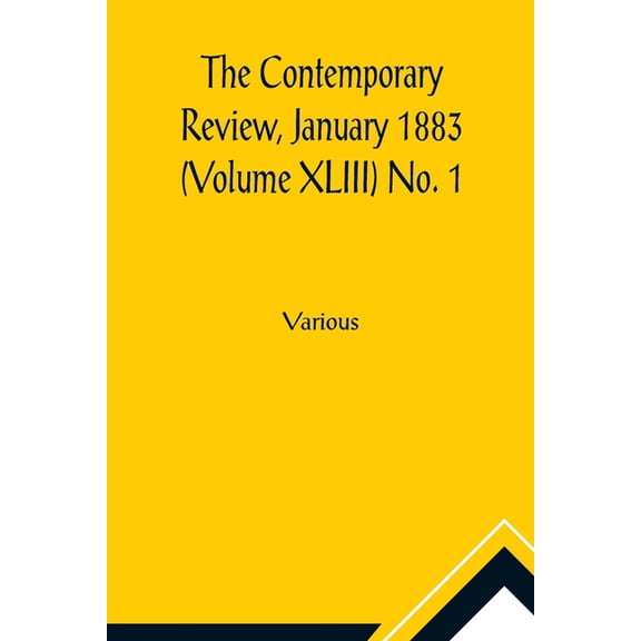 The Contemporary Review, January 1883 (Volume XLIII) No. 1, (Paperback)