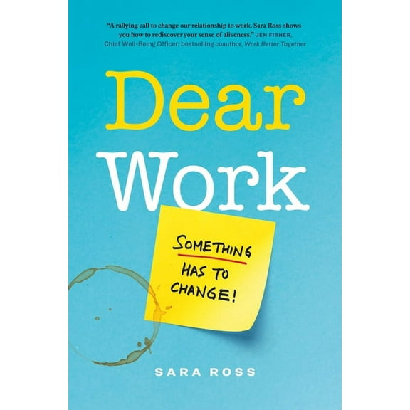 Dear Work: Something Has to Change, (Paperback)