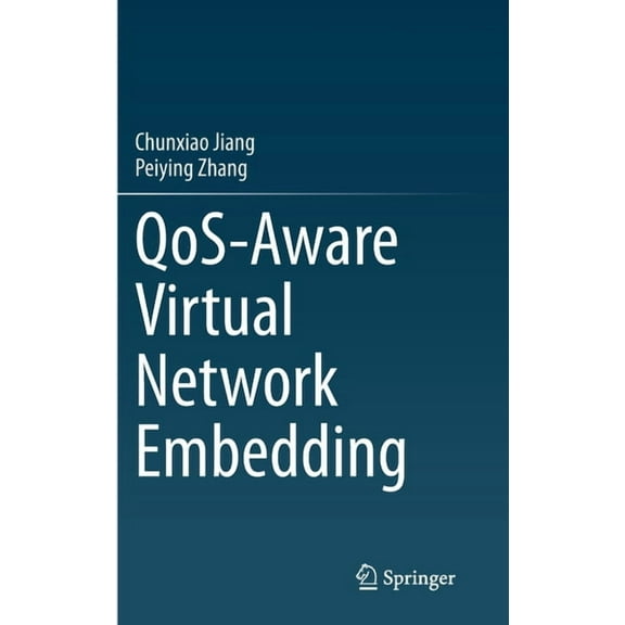 Qos-Aware Virtual Network Embedding, (Hardcover)